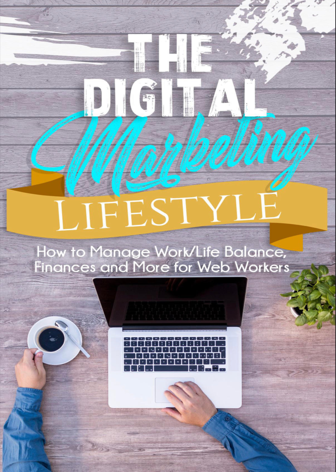 The Digital Marketing Lifestyle